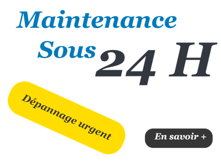 Maintenance sous 24 H